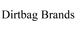 DIRTBAG BRANDS trademark