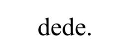 DEDE. trademark