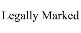 LEGALLY MARKED trademark