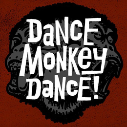 DANCE MONKEY DANCE! trademark