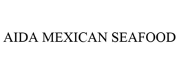 AIDA MEXICAN SEAFOOD trademark