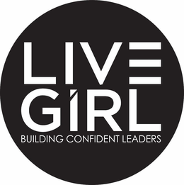 LIVEGIRL BUILDING CONFIDENT LEADERS trademark