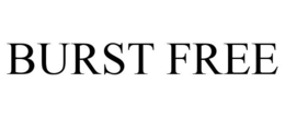 BURST FREE trademark