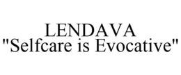 LENDAVA "SELFCARE IS EVOCATIVE" trademark