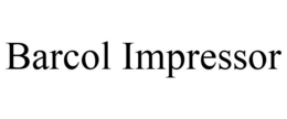 BARCOL IMPRESSOR trademark