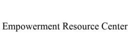 EMPOWERMENT RESOURCE CENTER trademark