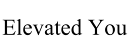 ELEVATED YOU trademark
