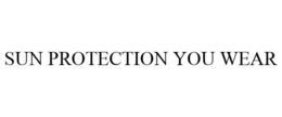 SUN PROTECTION YOU WEAR trademark
