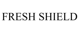 FRESH SHIELD trademark