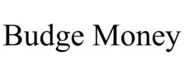 BUDGE MONEY trademark