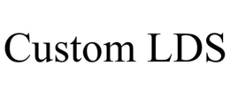 CUSTOM LDS trademark