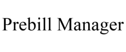 PREBILL MANAGER trademark
