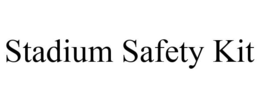 STADIUM SAFETY KIT trademark