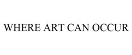 WHERE ART CAN OCCUR trademark