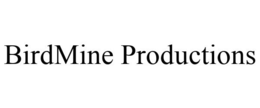 BIRDMINE PRODUCTIONS trademark