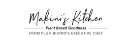 MAKINI'S KITCHEN PLANT BASED GOODNESS FROM PLUM BISTRO'S EXECUTIVE CHEF trademark
