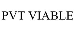 PVT VIABLE trademark