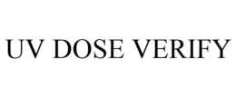 UV DOSE VERIFY trademark