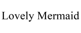 LOVELY MERMAID trademark