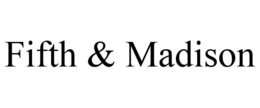 FIFTH & MADISON trademark