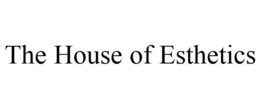THE HOUSE OF ESTHETICS trademark