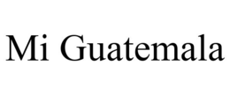 MI GUATEMALA trademark