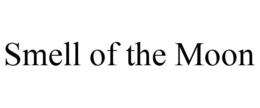 SMELL OF THE MOON trademark