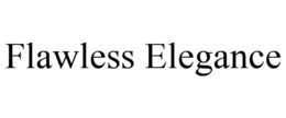FLAWLESS ELEGANCE trademark