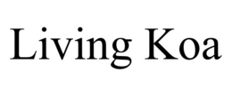 LIVING KOA trademark