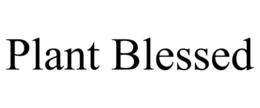 PLANT BLESSED trademark