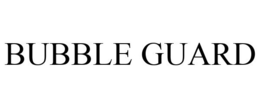 BUBBLE GUARD trademark