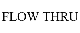 FLOW THRU trademark