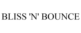 BLISS 'N' BOUNCE trademark