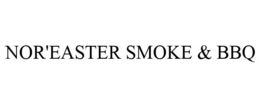 NOR'EASTER SMOKE & BBQ trademark