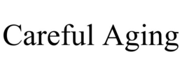 CAREFUL AGING trademark