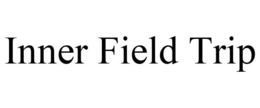 INNER FIELD TRIP trademark