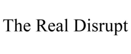 THE REAL DISRUPT trademark