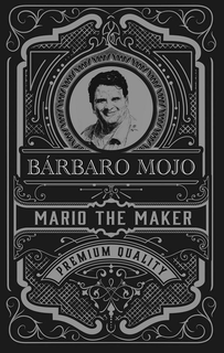 BÁRBARO MOJO MARIO THE MAKER PREMIUM QUALITY trademark