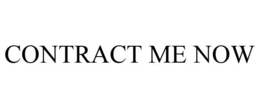 CONTRACT ME NOW trademark
