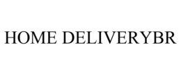 HOME DELIVERYBR trademark