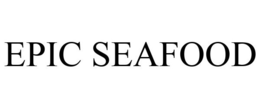 EPIC SEAFOOD trademark