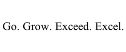 GO. GROW. EXCEED. EXCEL. trademark