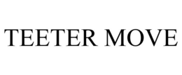 TEETER MOVE trademark