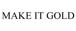 MAKE IT GOLD trademark