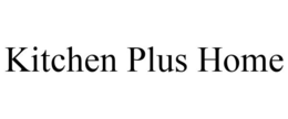 KITCHEN PLUS HOME trademark