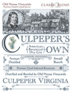OLD HOUSE VINEYARDS PREMIUM HAND CRAFTED SPIRITS CLASSIC BLEND 12 CULPEPER'S OWN AMERICAN BOTANICAL DRY GIN VAPOR INFUSED ARTISAN DISTILLED SMALL BATCH PREMIUM HAND SELECTED BOTANICALS DISTILLED AND BOTTLED BY OLD HOUSE VINEYARDS CULPEPER VIRGINIA trademark