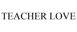 TEACHER LOVE trademark