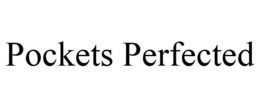 POCKETS PERFECTED trademark