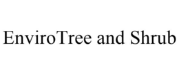 ENVIROTREE AND SHRUB trademark