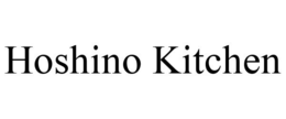 HOSHINO KITCHEN trademark